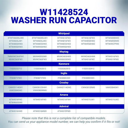 W11428524 washer run capacitor, compatibility chart for Whirlpool, Maytag, Kenmore, Inglis, Crosley, Amana and Admiral.