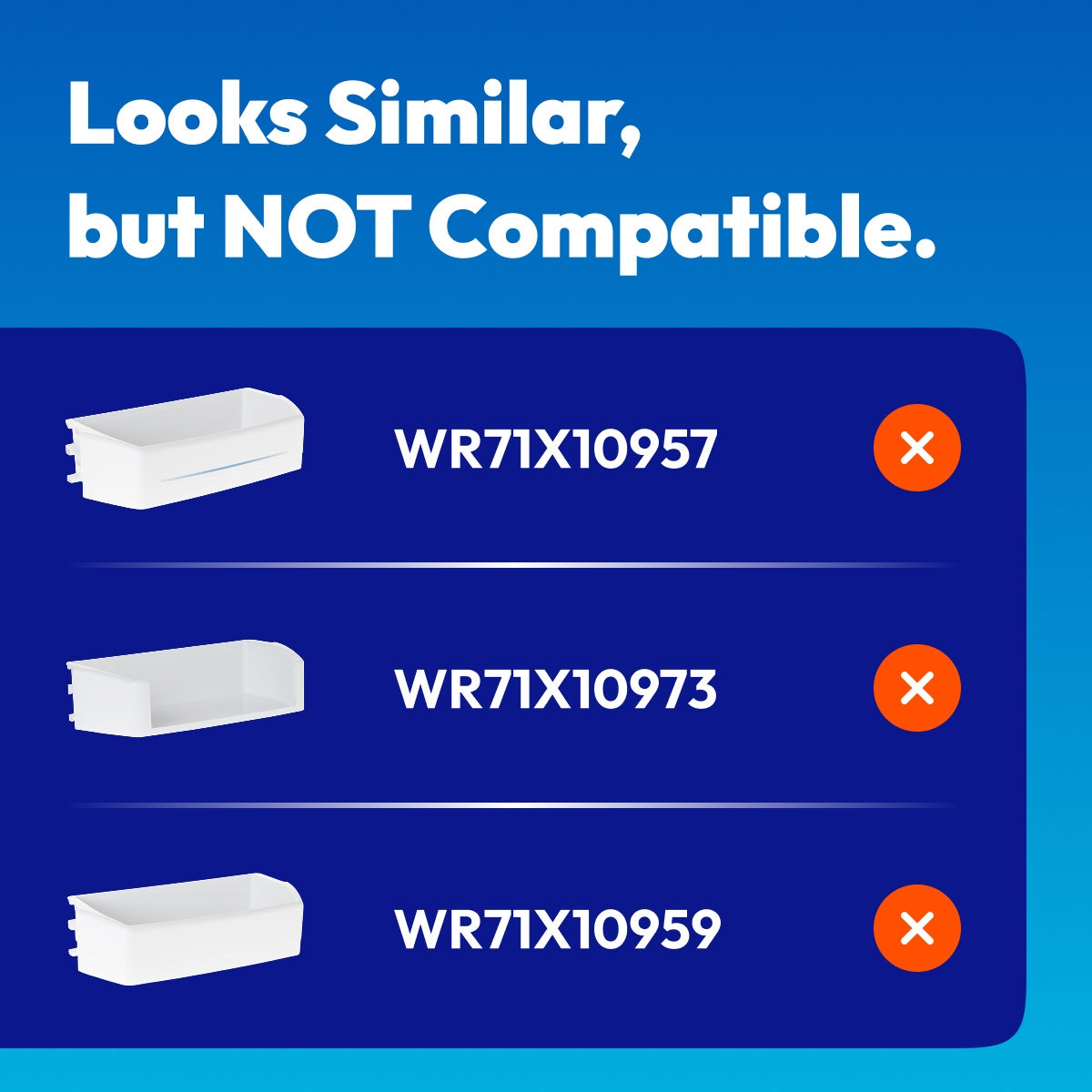 WR71X10781 Refrigerator Door Shelf Bin, graphic shows WR71X10957, WR71X10973 and WR71X10959 marked not compatible.
